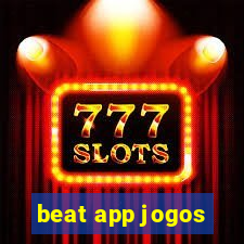 beat app jogos